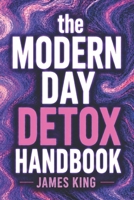 The Modern Day Detox Handbook B0H1GTVRNW Book Cover