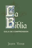 La Biblia - Gula De Comprension 1425966128 Book Cover