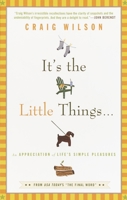 It's the Little Things . . .: An Appreciation of Life's Simple Pleasures 0375758968 Book Cover