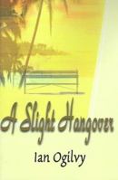 A Slight Hangover 0595010075 Book Cover