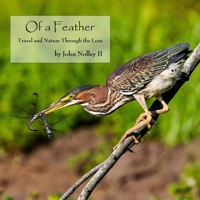 Of a Feather: Travel and Nature Through the Lens 0980157145 Book Cover