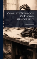 Complete Text-book Of Phono-stenography 1024499812 Book Cover