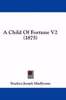 A Child Of Fortune V2 1164519239 Book Cover