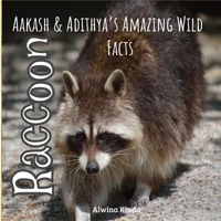 Raccoon: Aakash and Adithya's Wild Facts B08R9VF8HJ Book Cover