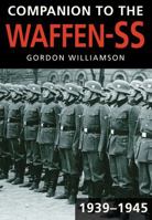 Companion to the Waffen-SS 1939-1945 0752457519 Book Cover