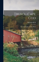 Truro Cape Cod (Mass Or Land Marks and Sea Marks) 1016133111 Book Cover