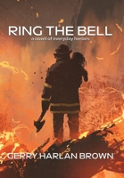Ring the Bell: A Novel of Everyday Heroes 1957344024 Book Cover