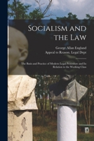 Socialism and the Law: the Basis and Practice of Modern Legal Procedure and Its Relation to the Working Class 1015096956 Book Cover