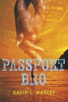 Passport Bro (The AI Revolution: African American Trilogy) B0GZSTM9RK Book Cover