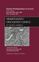 Genetic Predisposition to Cancer, an Issue of Hematology/Oncology Clinics of North America, 24 1437722040 Book Cover