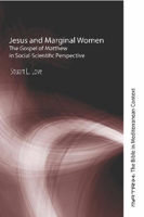 Jesus and Marginal Women: The Gospel of Matthew in Social-Scientific Perspective (Matrix: The Bible in Mediterranean Context) 159752803X Book Cover
