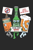 Beer Drink More Beer Save Water Drink Beer!: DIN A5 Bier Notizheft leer | 120 Seiten leeres Bier Notizbuch für Notizen in Schule, Universität, Arbeit ... | Eine tolles Geschenk für Ihre Liebsten. 1672379040 Book Cover