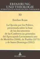 La Opcion por los Pobres, presentada sobre la base de los documentos de las Conferencias generales del Episcopado Latinoamericano de Medellin (1968), de Puebla (1979) y de Santo Domingo (1992) 3631330820 Book Cover