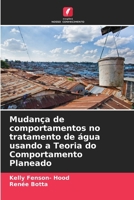 Mudança de comportamentos no tratamento de água usando a Teoria do Comportamento Planeado (Portuguese Edition) 6208365198 Book Cover