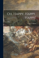 Oh, Happy, Happy, Happy! B0007DUPY6 Book Cover