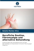 Berufliche Routine, Fibromyalgie und alternative Behandlung 6205958805 Book Cover