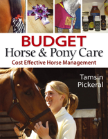 Budget Horse & Pony Care: Cost Effective Horse Management 190569329X Book Cover