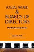 Social Work and Board of Directors: The Relationship Model 019061644X Book Cover