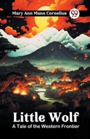 Little Wolf A Tale of the Western Frontier 9363056872 Book Cover