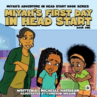 Miyah's Adventures in Headstart: Miyah's First Day In Headstart 1839348674 Book Cover