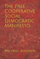 The Free Cooperative Social Democratic Manifesto: A Catholic Left Perspective 1726655334 Book Cover