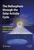 The Heliosphere through the Solar Activity Cycle (Springer Praxis Books / Astronomy and Planetary Sciences) (Springer Praxis Books / Astronomy and Planetary Sciences) 364209368X Book Cover