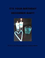 It's Your Birthday December Baby! 1542307236 Book Cover