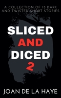 Sliced and Diced 2 (Sliced and Diced Collections) B0CRHLL54F Book Cover