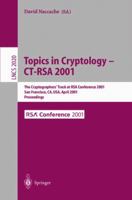 Topics in Cryptology - Ct-RSA 2001: The Cryptographer's Track at RSA Conference 2001 San Francisco, Ca, USA, April 8-12, 2001 Proceedings (Lecture Notes in Computer Science)