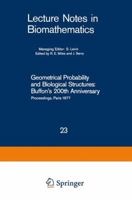 Geometrical Probability and Biological Structures: Buffon S 200th Anniversary: Proceedings of the Buffon Bicentenary Symposium on Geometrical Probability, Image Analysis, Mathematical Stereology, and  3540088563 Book Cover