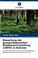 Bewertung der gemeindebasierten Waldbewirtschaftung (CBFM) in Bolivien 6202841257 Book Cover