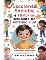 Lecciones Sociales e Historias para Niños con Autismo PDA: Guías Ilustradas para Desarrollar Confianza, Probar Cosas Nuevas y Hacer Amigos (Spanish Edition) B0FR28SXYH Book Cover