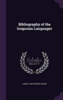 Bibliography Of The Iroquoian Languages 0548471525 Book Cover