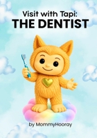 Visit with Tapi: the Dentist 1972071807 Book Cover