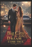 Big City Dream Come True B0F3VYJM8D Book Cover