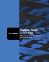 Dyslexia, Reading and the Brain: A Sourcebook of Psychological and Biological Research 1841695068 Book Cover