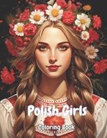 Polish Girls: Coloring Book B0CJ4FY6KD Book Cover