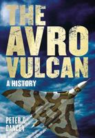 The Avro Vulcan: A History 1781552320 Book Cover