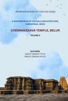 A Masterpiece of Hoysala Architecture, Karnataka, India: Chennakesava Temple, Belur 9391413811 Book Cover