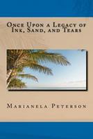 Once Upon a Legacy of Ink, Sand, and Tears 1479399140 Book Cover