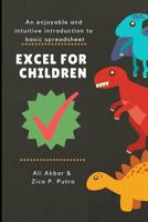 Excel for Children: An enjoyable and intuitive introduction to basic spreadsheet 179921284X Book Cover