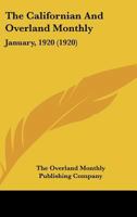 The Californian And Overland Monthly: January, 1920 0548821720 Book Cover