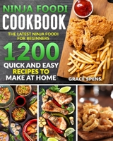 Ninja foodi Cookbook: The latest ninja foodi for beginners,1200 quick and easy recipes to make at home. B0915VCYRN Book Cover