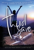 Third Save: Rescued From Death, Living In Joy 1962705285 Book Cover