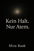 Kein Halt. Nur Atem. (German Edition) B0FL13KVZK Book Cover