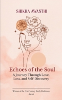 Echoes of the Soul A Journey Through Love, Loss, and Self-Discovery B0GG5J6CWS Book Cover