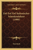 Est! Est! Est! Italienischer Schenkenfuhrer (1900) 1168335795 Book Cover