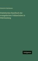 Statistisches Handbuch der evangelischen Volksschulen in Württemberg (German Edition) 3563690316 Book Cover