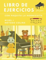 Libro de Ejercicios Para Piano Con Paquita La Hormiguita: Nivel I Método Colina B0BRN3RG1H Book Cover