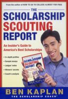 The Scholarship Scouting Report: An Insider's Guide to America's Best Scholarships 0060936541 Book Cover